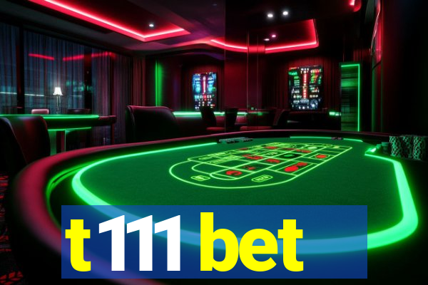 t111 bet